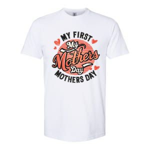 My First Mothers Day Fun Mom Celebration Holiday Thr Meaningful Gift Softstyle CVC T-Shirt