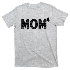 Mom4, Four, Mother's Day, Best Mom, Mother of 4 T-Shirt