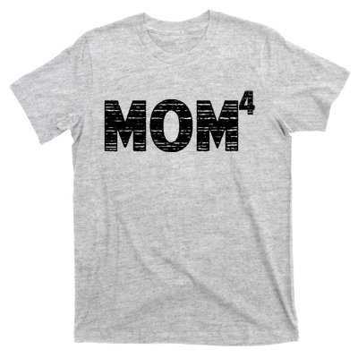 Mom4, Four, Mother's Day, Best Mom, Mother of 4 T-Shirt