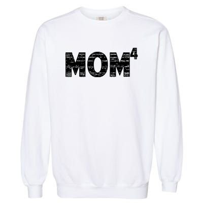 Mom4, Four, Mother's Day, Best Mom, Mother of 4 Garment-Dyed Sweatshirt