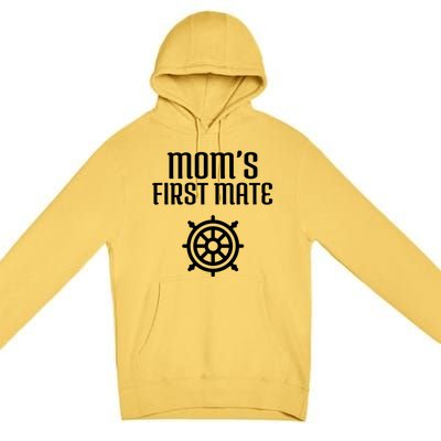 Mom's First Mate Boating Boat Sailor Boat Sailing Captain Gift Premium Pullover Hoodie