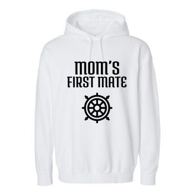 Mom's First Mate Boating Boat Sailor Boat Sailing Captain Gift Garment-Dyed Fleece Hoodie