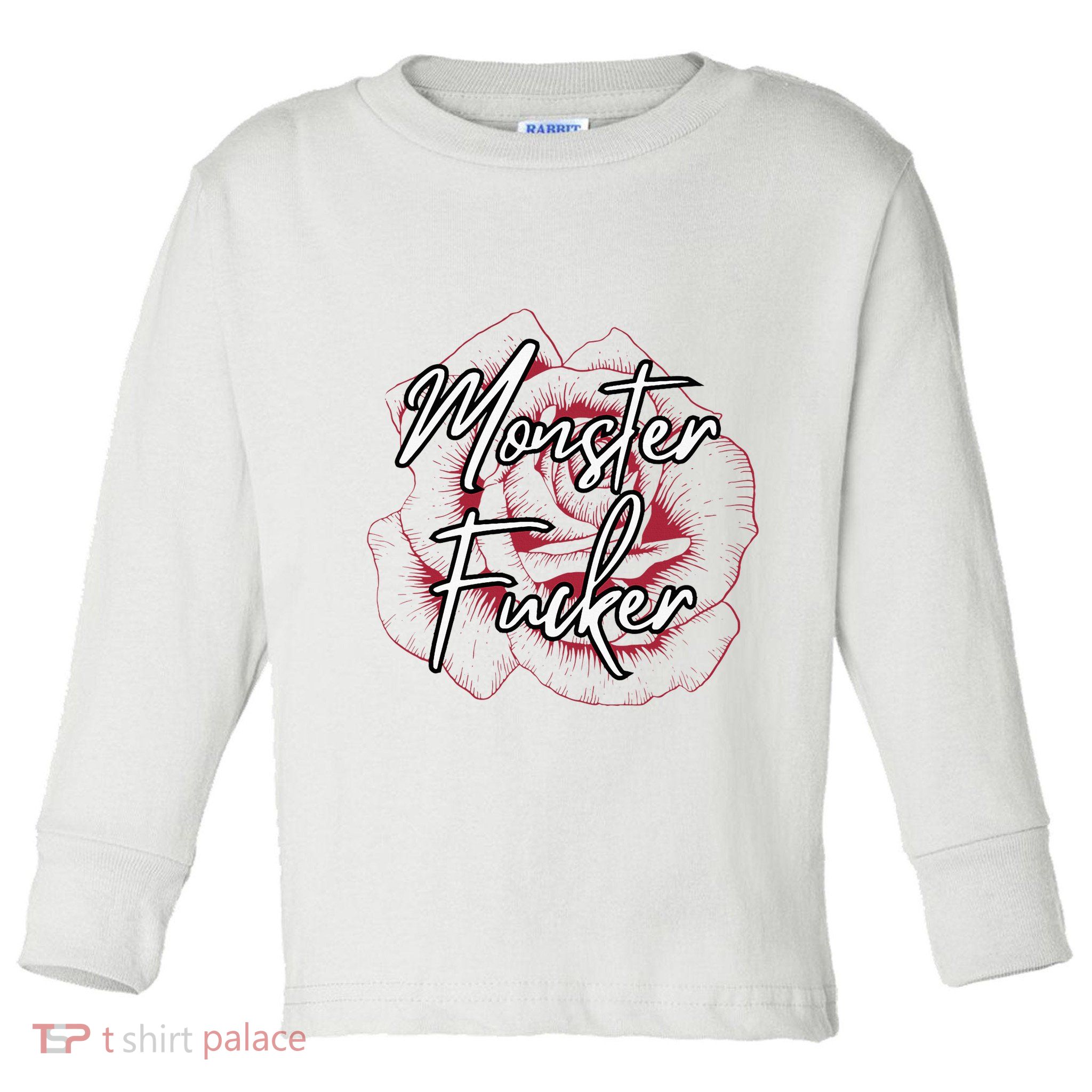 Monster Fucker Toddler Long Sleeve Shirt