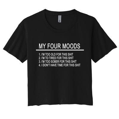 My Four Moods, Funny Quote Design Crop Top