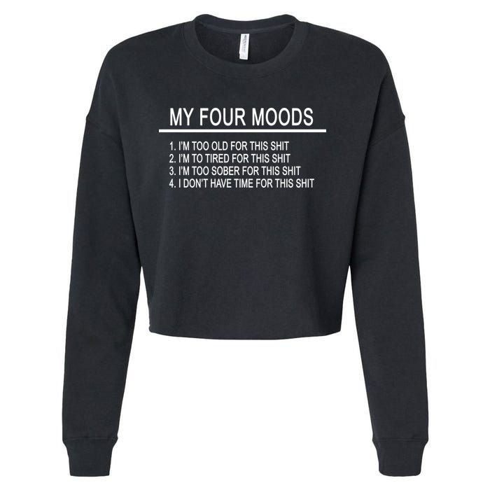 My Four Moods, Funny Quote Design Cropped Pullover Crew