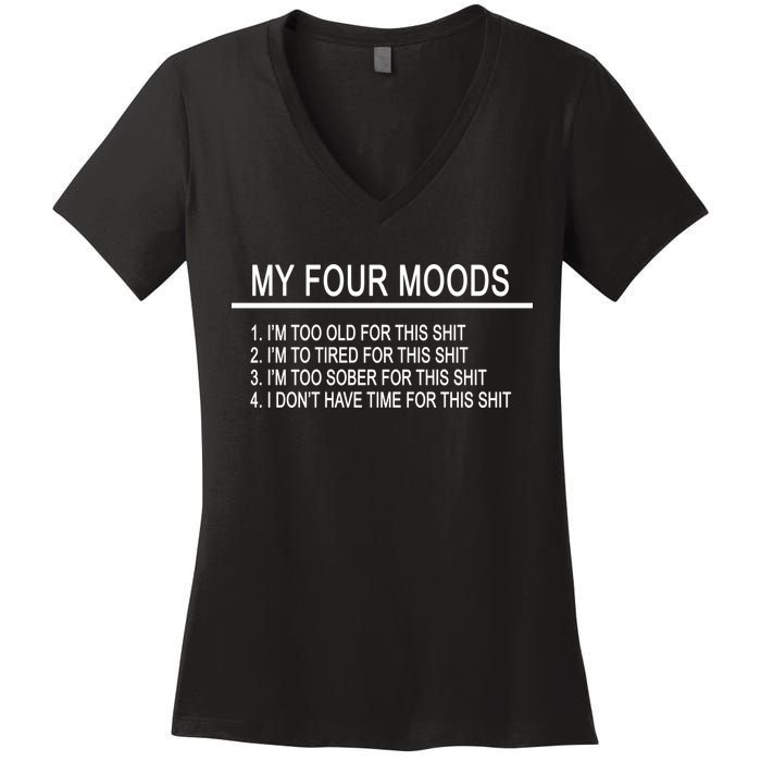 My Four Moods, Funny Quote Design Women's V-Neck T-Shirt