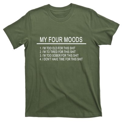 My Four Moods, Funny Quote Design T-Shirt