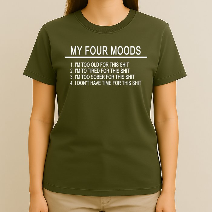 My Four Moods, Funny Quote Design T-Shirt