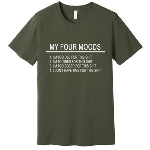 My Four Moods, Funny Quote Design Premium T-Shirt