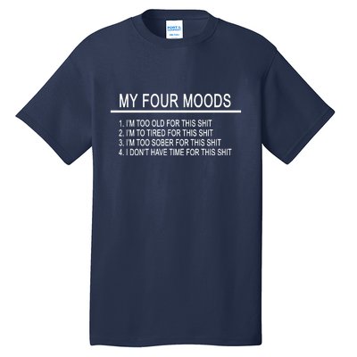 My Four Moods, Funny Quote Design Tall T-Shirt