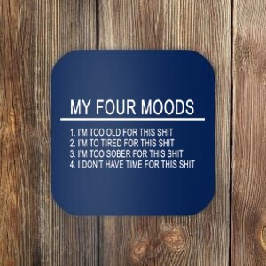 My Four Moods, Funny Quote Design Coaster