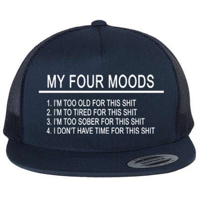 My Four Moods, Funny Quote Design Flat Bill Trucker Hat