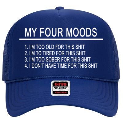 My Four Moods, Funny Quote Design High Crown Mesh Back Trucker Hat