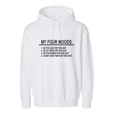 My Four Moods, Funny Quote Design Garment-Dyed Fleece Hoodie