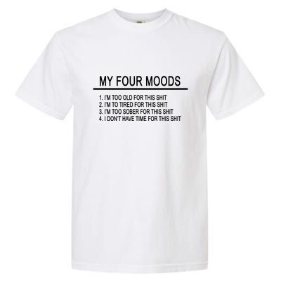 My Four Moods, Funny Quote Design Garment-Dyed Heavyweight T-Shirt