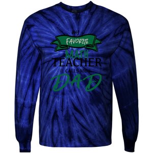 My Favorite Math Teacher Calls Me Dad Gift Father's Day Tie-Dye Long Sleeve Shirt