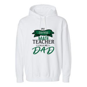 My Favorite Math Teacher Calls Me Dad Gift Father's Day Garment-Dyed Fleece Hoodie