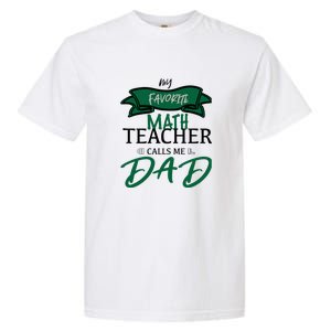 My Favorite Math Teacher Calls Me Dad Gift Father's Day Garment-Dyed Heavyweight T-Shirt