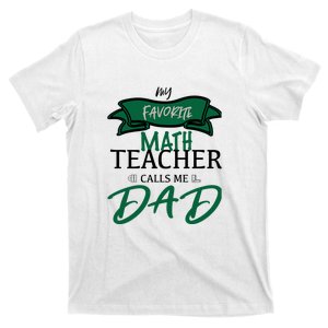 My Favorite Math Teacher Calls Me Dad Gift Father's Day T-Shirt