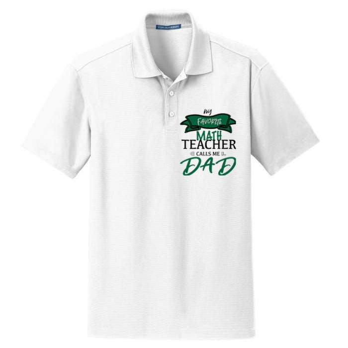 My Favorite Math Teacher Calls Me Dad Gift Father's Day Dry Zone Grid Polo