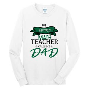 My Favorite Math Teacher Calls Me Dad Gift Father's Day Tall Long Sleeve T-Shirt