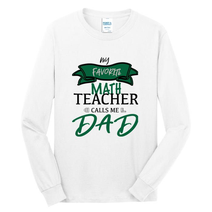 My Favorite Math Teacher Calls Me Dad Gift Father's Day Tall Long Sleeve T-Shirt