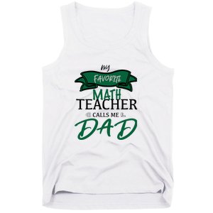 My Favorite Math Teacher Calls Me Dad Gift Father's Day Tank Top