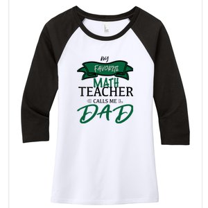 My Favorite Math Teacher Calls Me Dad Gift Father's Day Women's Tri-Blend 3/4-Sleeve Raglan Shirt