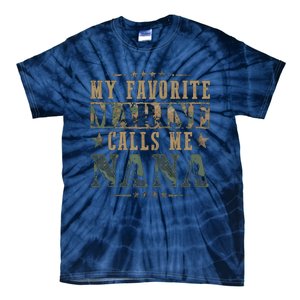 My Favorite Marine Calls Me Nana Veteran Day Tie-Dye T-Shirt