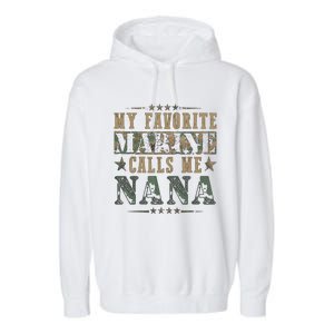 My Favorite Marine Calls Me Nana Veteran Day Garment-Dyed Fleece Hoodie