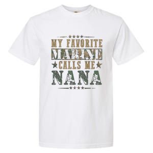 My Favorite Marine Calls Me Nana Veteran Day Garment-Dyed Heavyweight T-Shirt