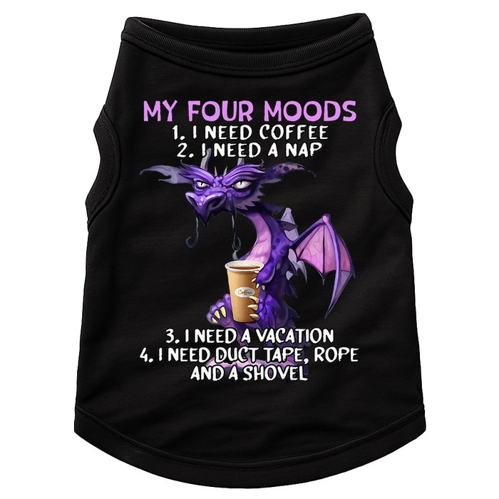 My Four Moods I Need Coffee I Need A Nap Dragon Doggie Tank