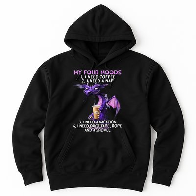 My Four Moods I Need Coffee I Need A Nap Dragon Hoodie