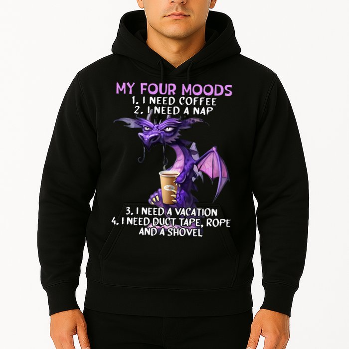 My Four Moods I Need Coffee I Need A Nap Dragon Hoodie