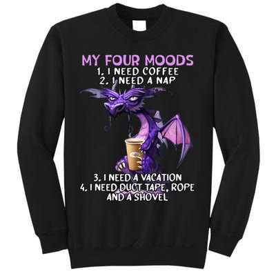 My Four Moods I Need Coffee I Need A Nap Dragon Sweatshirt