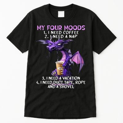 My Four Moods I Need Coffee I Need A Nap Dragon Tall T-Shirt