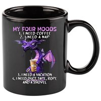 My Four Moods I Need Coffee I Need A Nap Dragon 11oz C Handle Ceramic Mug