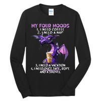 My Four Moods I Need Coffee I Need A Nap Dragon Tall Long Sleeve T-Shirt