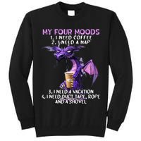 My Four Moods I Need Coffee I Need A Nap Dragon Tall Sweatshirt