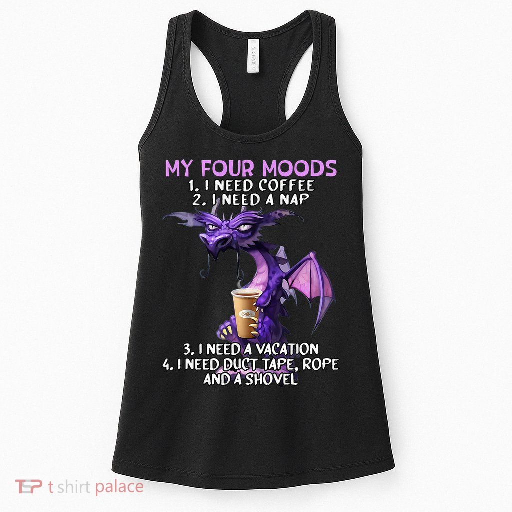My Four Moods I Need Coffee I Need A Nap Dragon Womens Tank Top