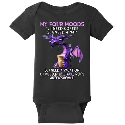 My Four Moods I Need Coffee I Need A Nap Dragon Baby Bodysuit
