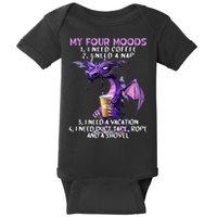 My Four Moods I Need Coffee I Need A Nap Dragon Baby Bodysuit
