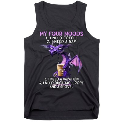 My Four Moods I Need Coffee I Need A Nap Dragon Tank Top
