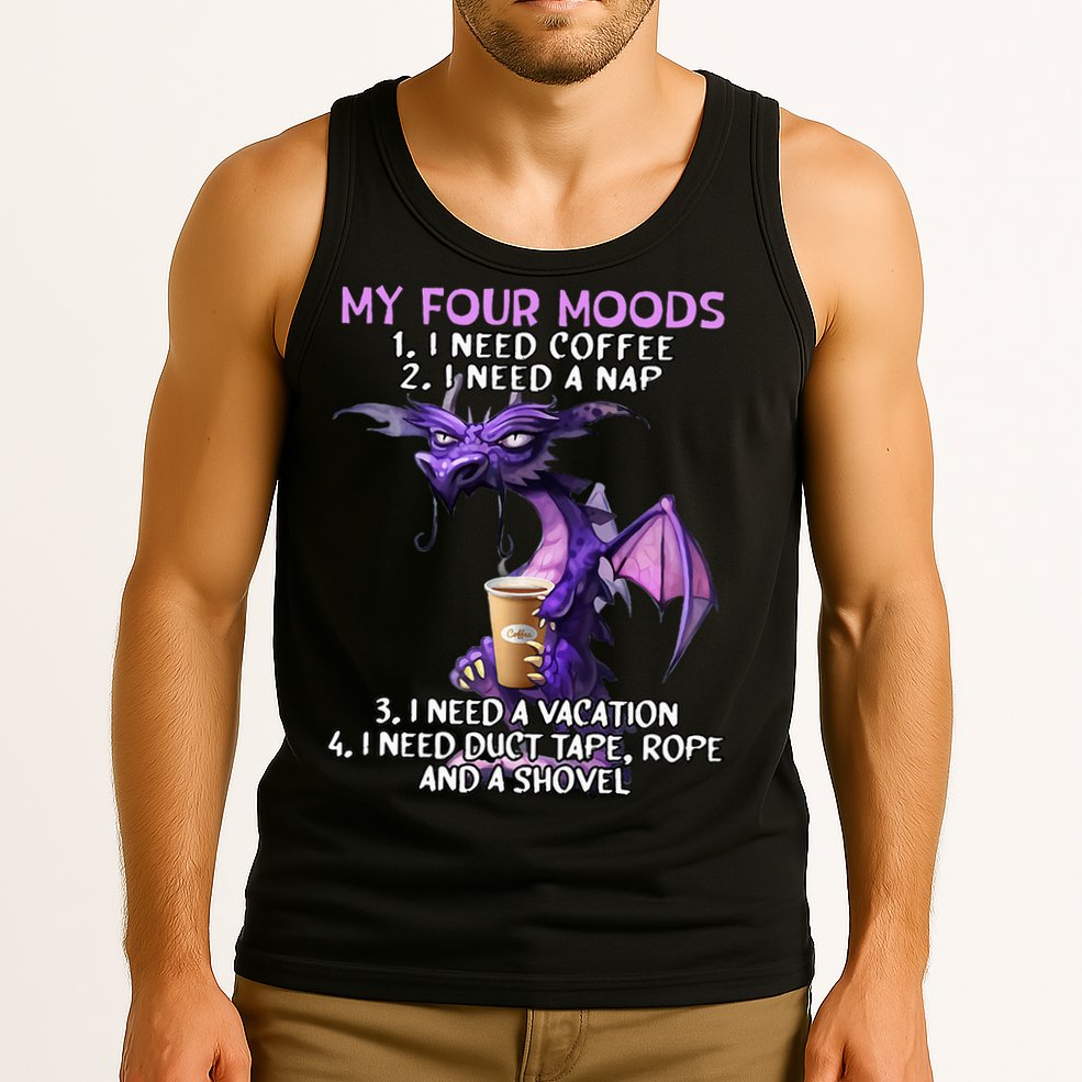 My Four Moods I Need Coffee I Need A Nap Dragon Tank Top