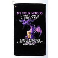 My Four Moods I Need Coffee I Need A Nap Dragon Golf Towel