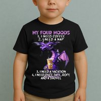 My Four Moods I Need Coffee I Need A Nap Dragon Toddler T-Shirt