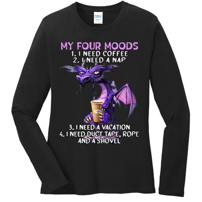 My Four Moods I Need Coffee I Need A Nap Dragon Ladies Long Sleeve Shirt