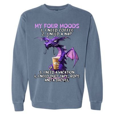 My Four Moods I Need Coffee I Need A Nap Dragon Garment-Dyed Sweatshirt