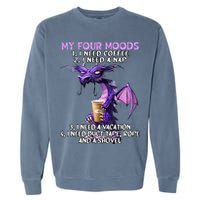 My Four Moods I Need Coffee I Need A Nap Dragon Garment-Dyed Sweatshirt