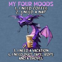My Four Moods I Need Coffee I Need A Nap Dragon Garment-Dyed Sweatshirt